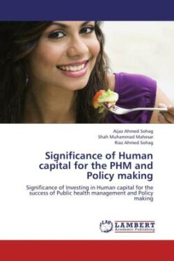 Significance of Human Capital for the Phm and Policy Making