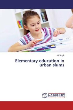 Elementary Education in Urban Slums