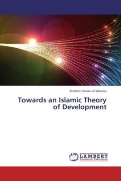 Towards an Islamic Theory of Development