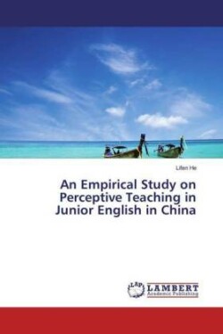 An Empirical Study on Perceptive Teaching in Junior English in China