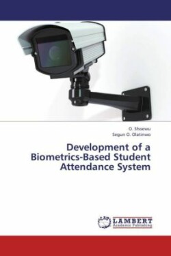 Development of a Biometrics-Based Student Attendance System