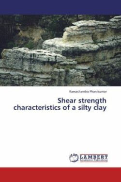 Shear strength characteristics of a silty clay