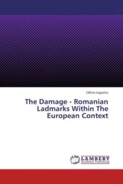 Damage - Romanian Ladmarks Within The European Context