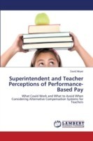 Superintendent and Teacher Perceptions of Performance-Based Pay