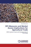 SPS Measures and Market Access Implications for Agricultural Trade