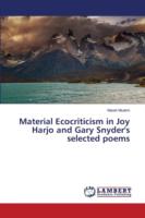 Material Ecocriticism in Joy Harjo and Gary Snyder's selected poems