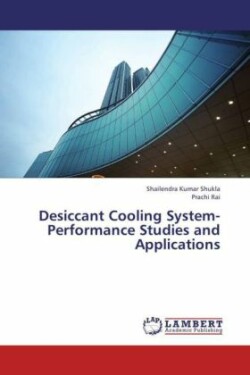 Desiccant Cooling System-Performance Studies and Applications