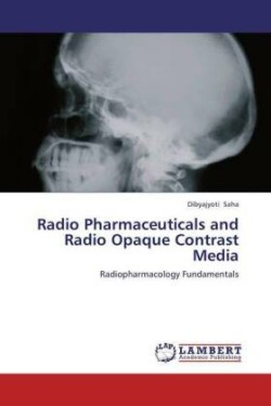 Radio Pharmaceuticals and Radio Opaque Contrast Media