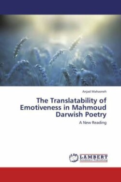Translatability of Emotiveness in Mahmoud Darwish Poetry