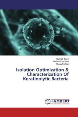 Isolation Optimization & Characterization of Keratinolytic Bacteria