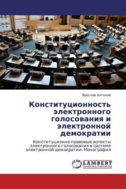 Konstitucionnost' jelektronnogo golosovaniya i jelektronnoj demokratii