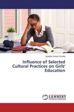 Influence of Selected Cultural Practices on Girls' Education