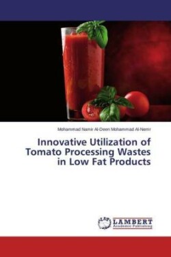 Innovative Utilization of Tomato Processing Wastes in Low Fat Products