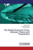 Global Economic Crisis, Between Theory and Pragmatism