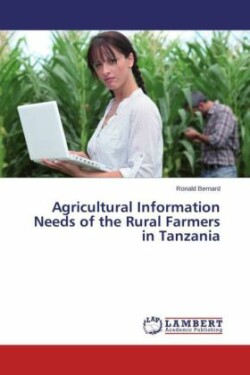 Agricultural Information Needs of the Rural Farmers in Tanzania