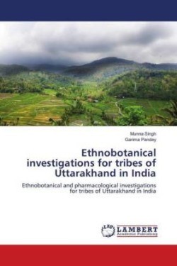 Ethnobotanical investigations for tribes of Uttarakhand in India