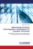 Advancing Forensic Interrogation Techniques To Combat Terrorism