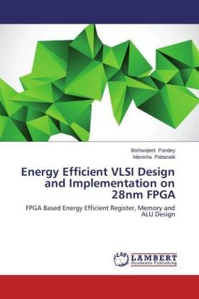 Energy Efficient VLSI Design and Implementation on 28nm FPGA