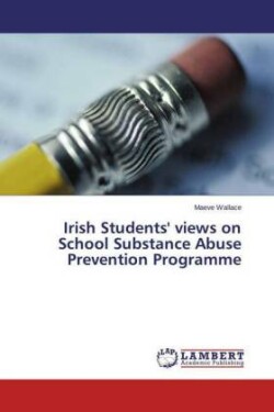 Irish Students' views on School Substance Abuse Prevention Programme