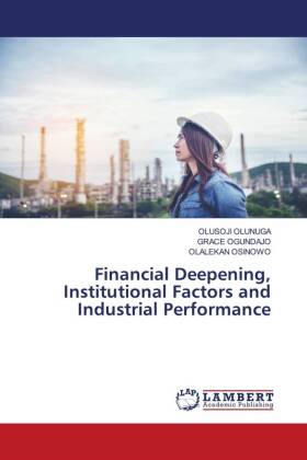 Financial Deepening, Institutional Factors and Industrial Performance