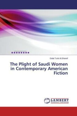 Plight of Saudi Women in Contemporary American Fiction