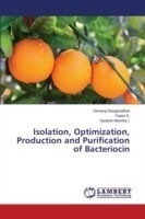 Isolation, Optimization, Production and Purification of Bacteriocin