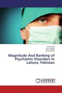 Magnitude And Ranking of Psychiatric Disorders In Lahore, Pakistan