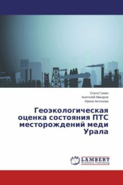 Geoekologicheskaya otsenka sostoyaniya PTS mestorozhdeniy medi Urala