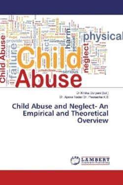 Child Abuse and Neglect- An Empirical and Theoretical Overview