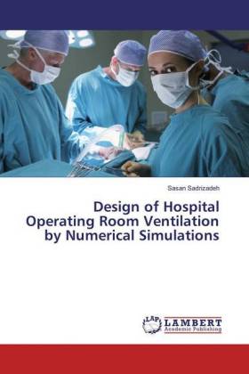 Design of Hospital Operating Room Ventilation by Numerical Simulations