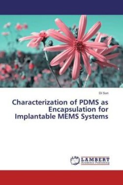 Characterization of PDMS as Encapsulation for Implantable MEMS Systems