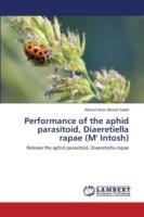 Performance of the aphid parasitoid, Diaeretiella rapae (M' Intosh)