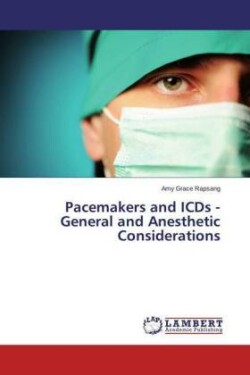 Pacemakers and ICDs - General and Anesthetic Considerations