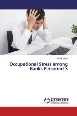 Occupational Stress among Banks Personnel's