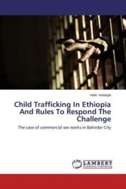 Child Trafficking In Ethiopia And Rules To Respond The Challenge
