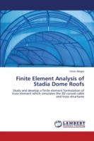 Finite Element Analysis of Stadia Dome Roofs