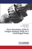 Flow Simulation (CFD) & Fatigue Analysis (FEA) of a Centrifugal Pump