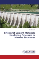 Effects Of Cement Materials Hardening Processes In Massive Structures