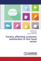 Factors affecting customer satisfaction in fast food sector