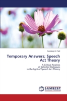 Temporary Answers; Speech Act Theory
