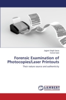 Forensic Examination of Photocopies/Laser Printouts