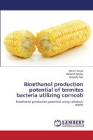 Bioethanol production potential of termites bacteria utilizing corncob