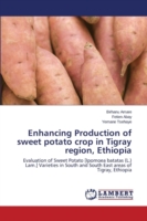 Enhancing Production of sweet potato crop in Tigray region, Ethiopia