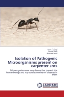 Isolation of Pathogenic Microorganisms present on carpenter ants