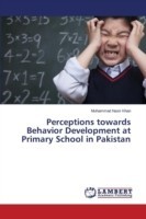 Perceptions towards Behavior Development at Primary School in Pakistan