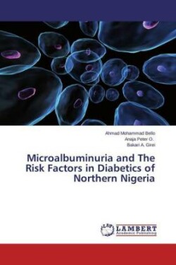 Microalbuminuria and The Risk Factors in Diabetics of Northern Nigeria