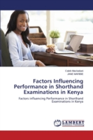 Factors Influencing Performance in Shorthand Examinations in Kenya
