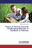 Vision of Parents towards Challenging Behavior in Students in Pakistan