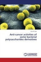 Anti-cancer activities of some bacterial polysaccharides derivatives