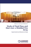 Study of Fluid Flow and Heat over a Shielded Fins Array